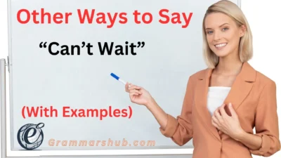 30 Other Ways to Say ‘Can’t Wait’
