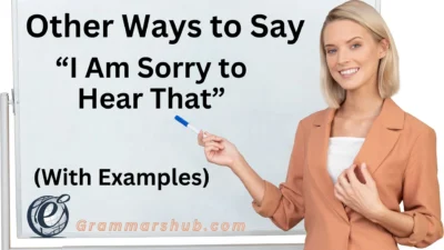 “I Am Sorry to Hear That”