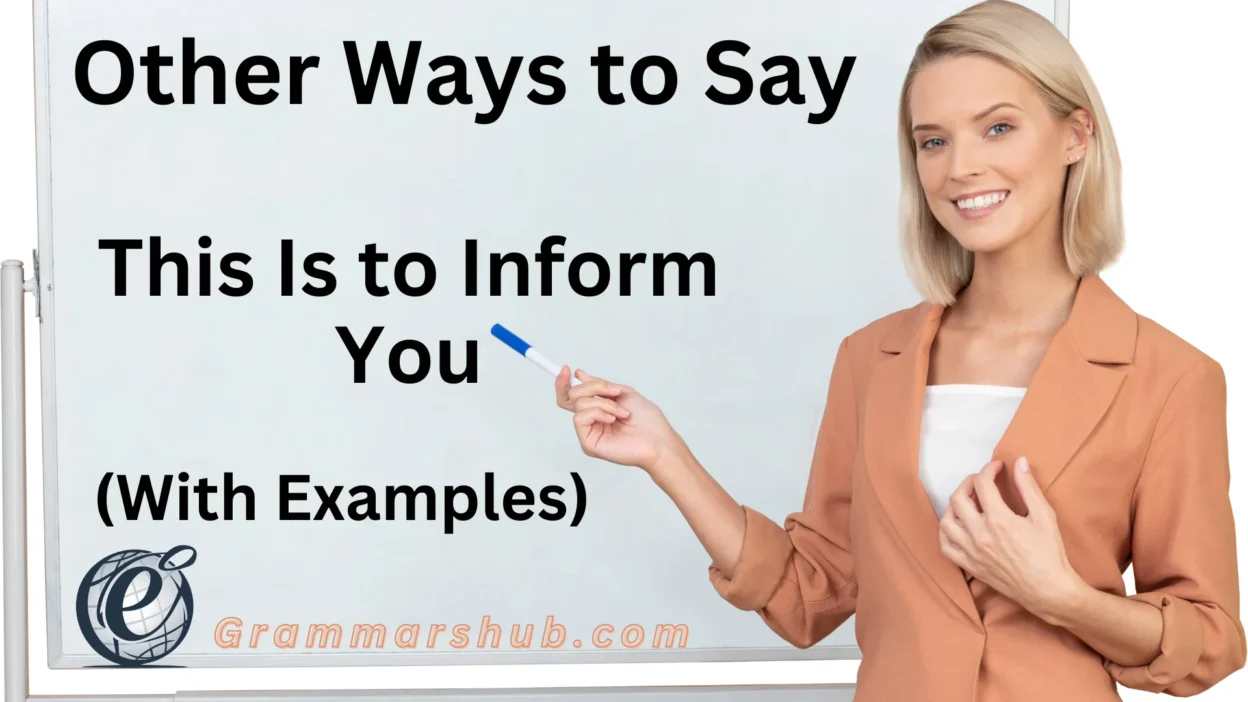 other-ways-to-say-this-is-to-inform-you