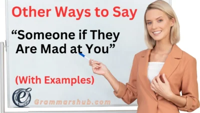 Someone if They Are Mad at You